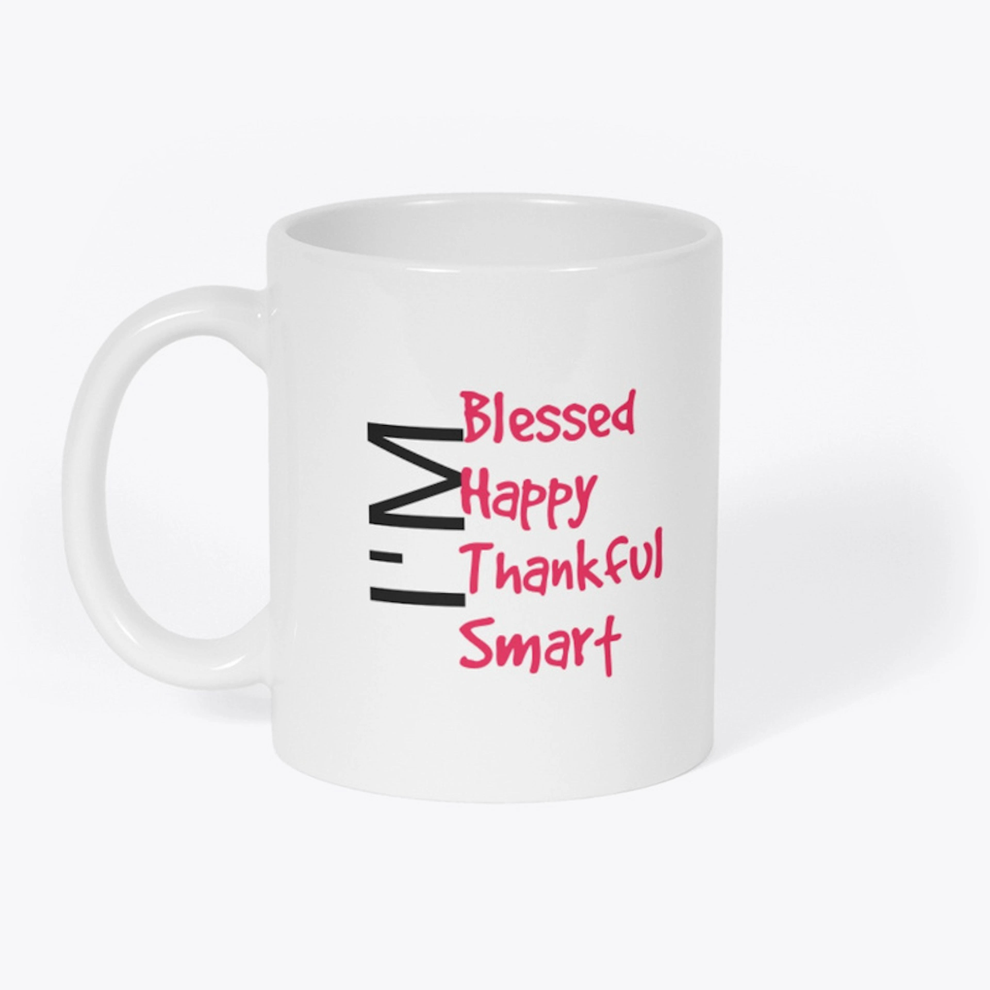 I'm blessed happy thankful smart, Mug